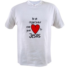 Be an Organ Donor - Give your heart to Jesus Christian Gear - T-shirts, clothing, & Gifts for Christians of all ages.